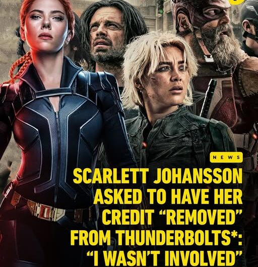 Scarlett Johansson Asked To Have Her Credit ‘Removed’ From Thunderbolts*: ‘I Wasn’t Involved’