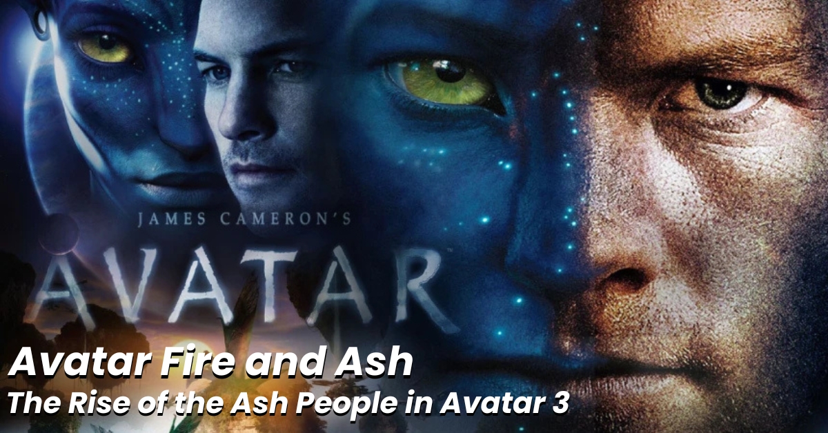 Avatar Fire and Ash